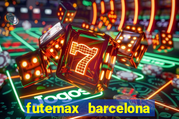 futemax barcelona ao vivo